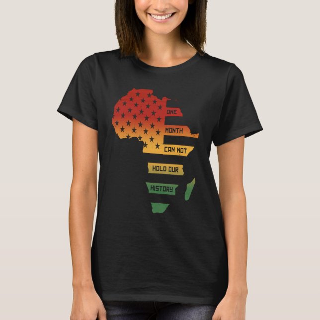 En månad kan inte hålla vår historik Afrika Karta  T Shirt (Framsida)