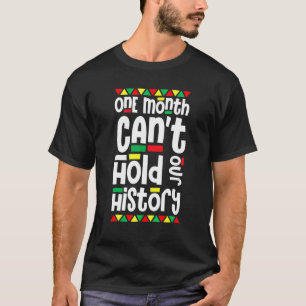 En månad kan inte hålla vårt historiska afrikanska t shirt