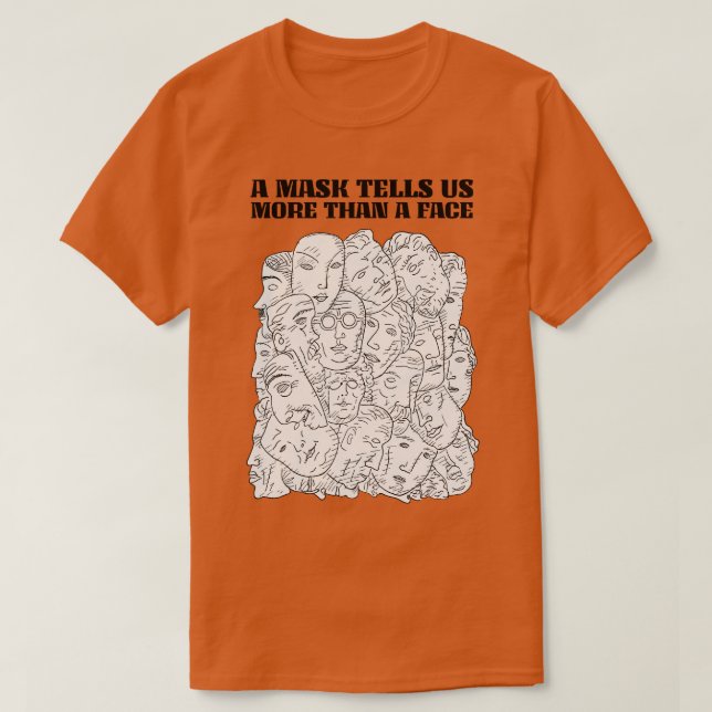 En mask säger mer än en ansikte t shirt (Design framsida)