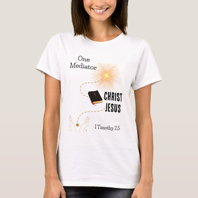 En medlare i Timothy 2:5 T Shirt (Framsida)