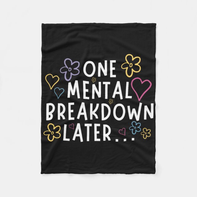 “En mental sammanbrott senare…” Rolig t-shirt  Fleecefilt (Framsidan)
