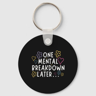 “En mental sammanbrott senare…” Rolig tee Nyckelring