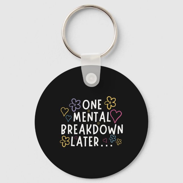 “En mental sammanbrott senare…” Rolig tee  Nyckelring (Framsida)