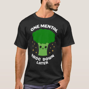 En mental sammanbrott senare Söt Kawaii Broccoli T Shirt