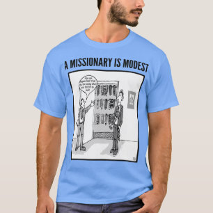 En missionär är Modest Funny LDS-gåva till skjo T Shirt