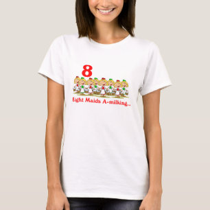 En-mjölka för åtta Maids T Shirt