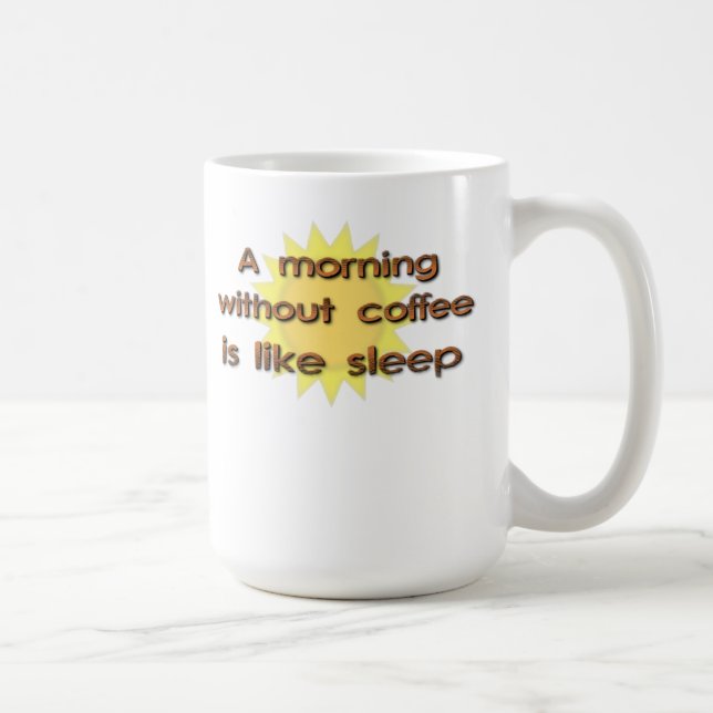 En morgon utan kaffe är som att sova Rolig mugg (Höger)