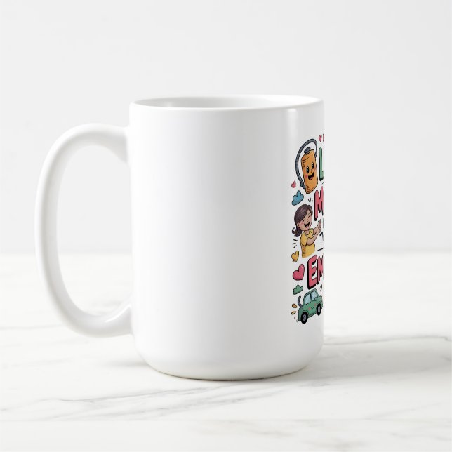 En mors kärlek är den bränsle som stärker livet kaffemugg (Vänster)