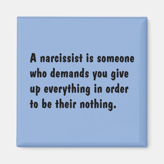 En narcissist är någon som kräver ... magnet (Framsidan)