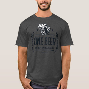 En öl räcker inte med klubb t shirt