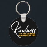 En Ord som säger en känsloinspirerande citat Nyckelring<br><div class="desc">Kindness är en gåva som alla har råd med. Idén och motivationen citerar och säger design med ett positivt budskap och lyfter livets slogan. Coolans typografikonvaror för dem som tittar för ett ord som definierar din attityd och bra vibe. Perfekt till dem som kärlek roliga sarkastiska citat, utan humor, sassi...</div>