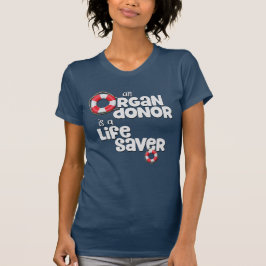 En organdonator är en livräddare t shirt