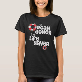 En organdonator är en livräddare t shirt