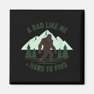 En pappa som jag är svår att hitta Bigfoot Pappa R Magnet