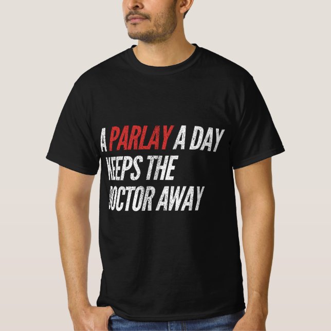 En parlay A Day-underlig spelsportsbete T Shirt (Framsida)