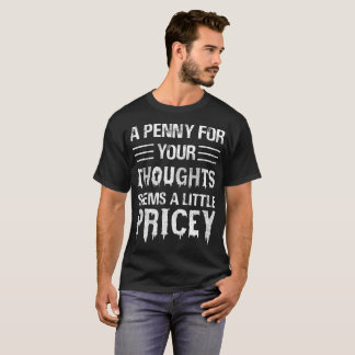 En penny för dina tankar verkar lite prima t shirt