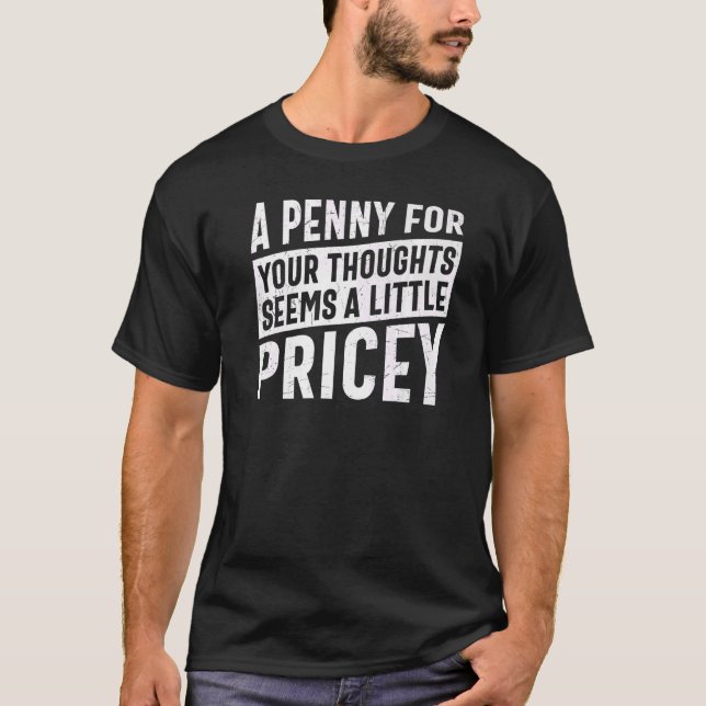 En penny för dina tankar verkar lite prisvärd t shirt (Framsida)