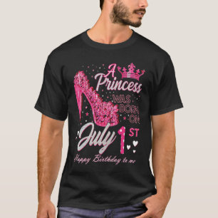 En prinsessa föddes den 1 juli 1 Högklackar 1 juli T Shirt