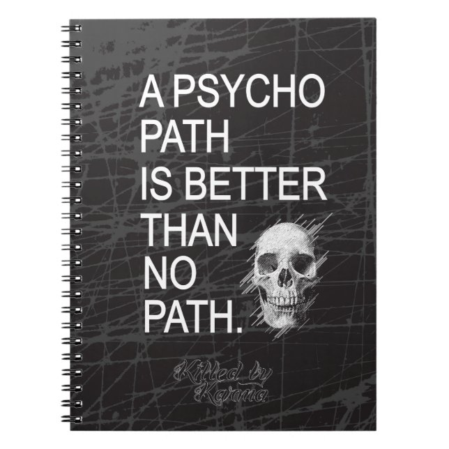 En psychopath är bättre än ingen skalle för anteckningsbok med spiral (Framsidan)