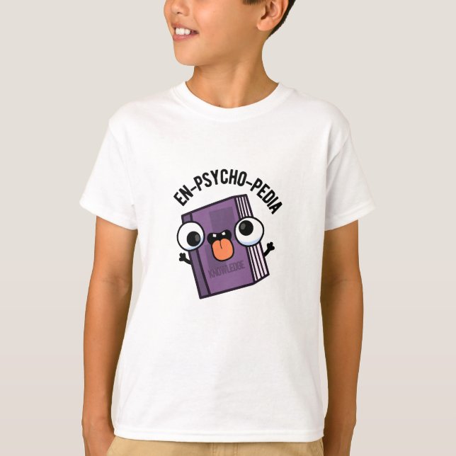 En-psykopedia Funny Encyklopedia Pun T Shirt (Framsida)