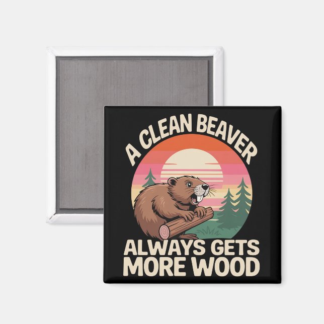 En Ren Bäver Får Alltid Mer Trä Rolig Skämt Magnet (Front/Back)