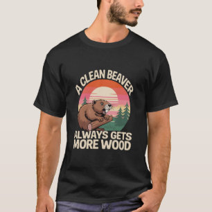 En Ren Bäver Får Alltid Mer Trä Rolig Skämt T Shirt