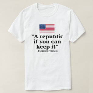 EN REPUBLIK OM DU KAN BEHÅLLA DEN FÖRENTA STATER T SHIRT