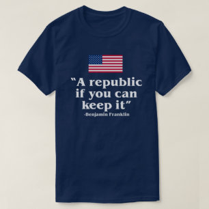 EN REPUBLIK OM DU KAN BEHÅLLA DEN FÖRENTA STATER T SHIRT