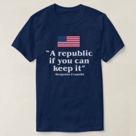 EN REPUBLIK OM DU KAN BEHÅLLA DEN FÖRENTA STATERNA T SHIRT