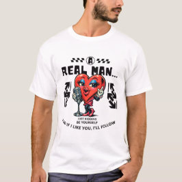 En riktig man, bara skojar t shirt