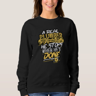 En riktig rörmokare stannar inte när han är trött. t shirt