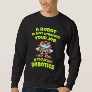 En Robot styr inte ditt jobb om du studerar Robo Lång Ärmad Tröja
