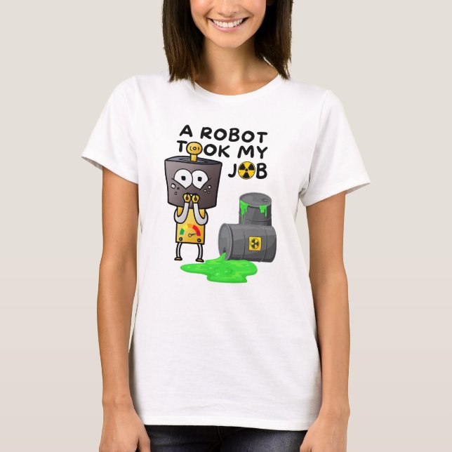 En Robot tog mitt jobb T Shirt (Framsida)