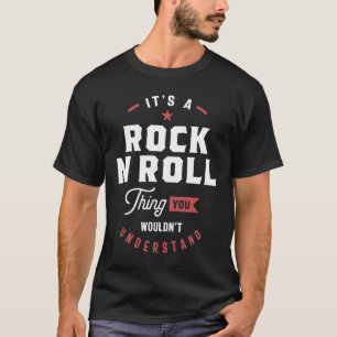 En rock N Roll Sak, du skulle inte förstå T Shirt