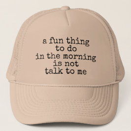 En roligt sak att göra på morgonen talar inte med  keps