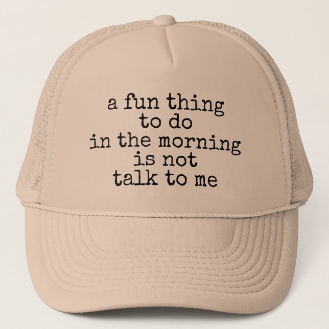 En roligt sak att göra på morgonen talar inte med  keps (Framsida)