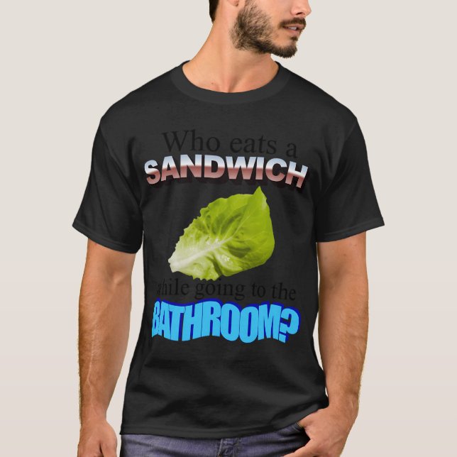 En salladsbit i urinalen t shirt (Framsida)