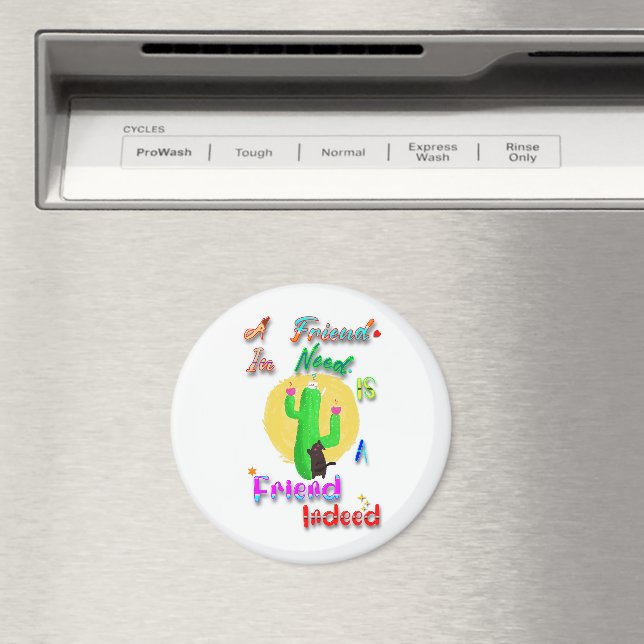 En sann vän behöver en vän i nöd magnet (In Situ (Dishwasher))