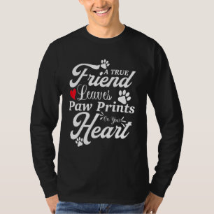 En sann vän lämnar tass på ditt hjärta t shirt