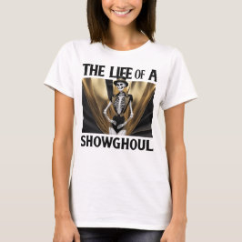 En Showghouls liv T Shirt