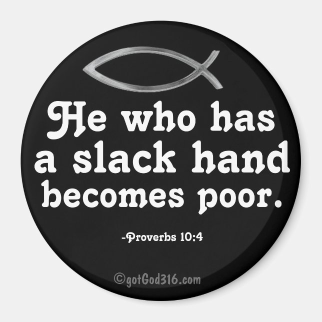 En slack-hand blir dålig gotGod316.com Scripture Magnet (Framsidan)
