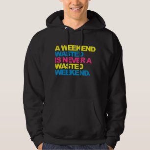 En slösad helg hoodie