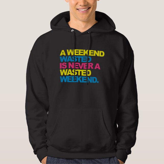 En slösad helg hoodie (Framsida)