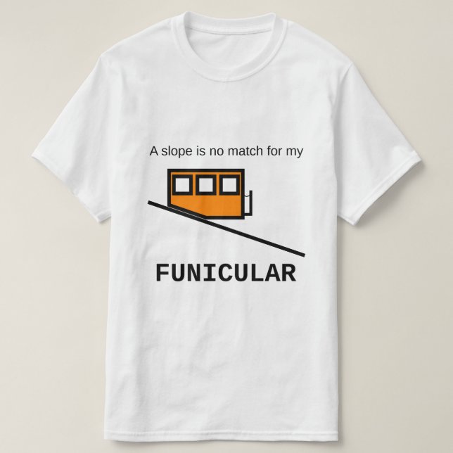 En slutta är ingen match för mitt funicular t shirt (Design framsida)