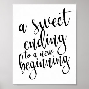 En söt avslutning på en ny början 8x10 Favors skyl Poster