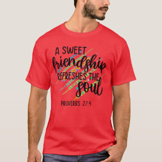 En Söt Vänskap Uppfriskar Själ Proverb 279 Ch T Shirt