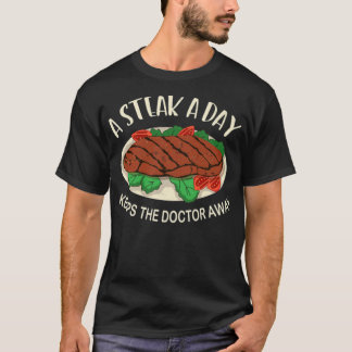 En stek varje dag Behållor känns Doktor Away (1) T Shirt