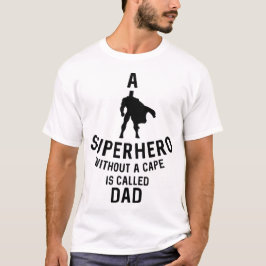 En superhjälte utan Kap kallas Pappa // T Shirt