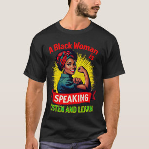 En svart kvinna pratar lyssna på svart historik Mo T Shirt