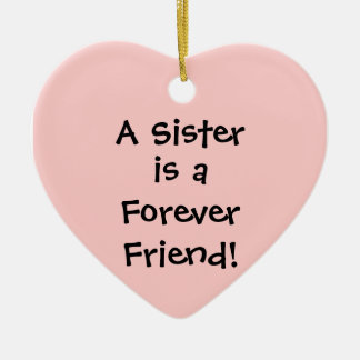 En syster, är en, för evigt, vän! julgransprydnad keramik